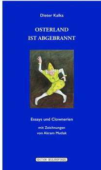 OSTERLAND IST ABGEBRANNT - Essays und Clownerien