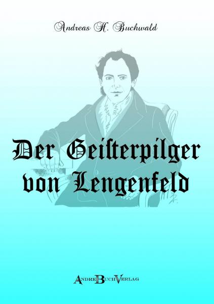 Der Geisterpilger von Lengenfeld